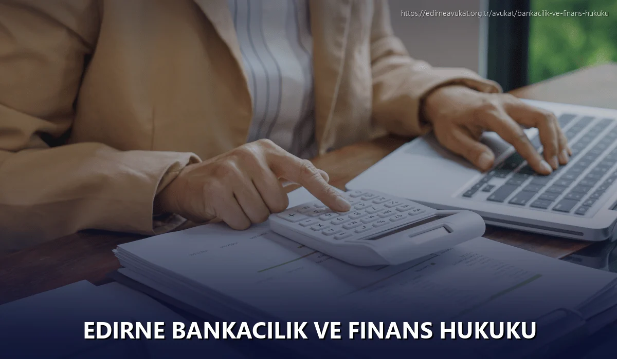 Edirne Bankacılık ve Finans Hukuku