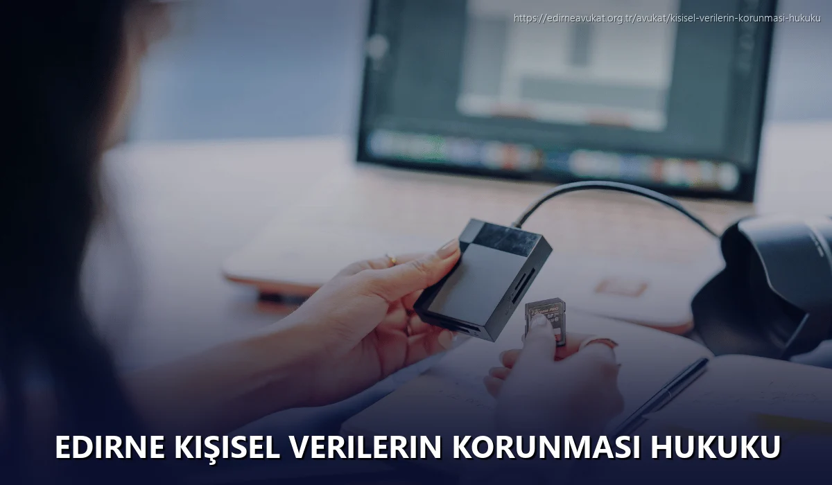 Edirne Kişisel Verilerin Korunması Hukuku