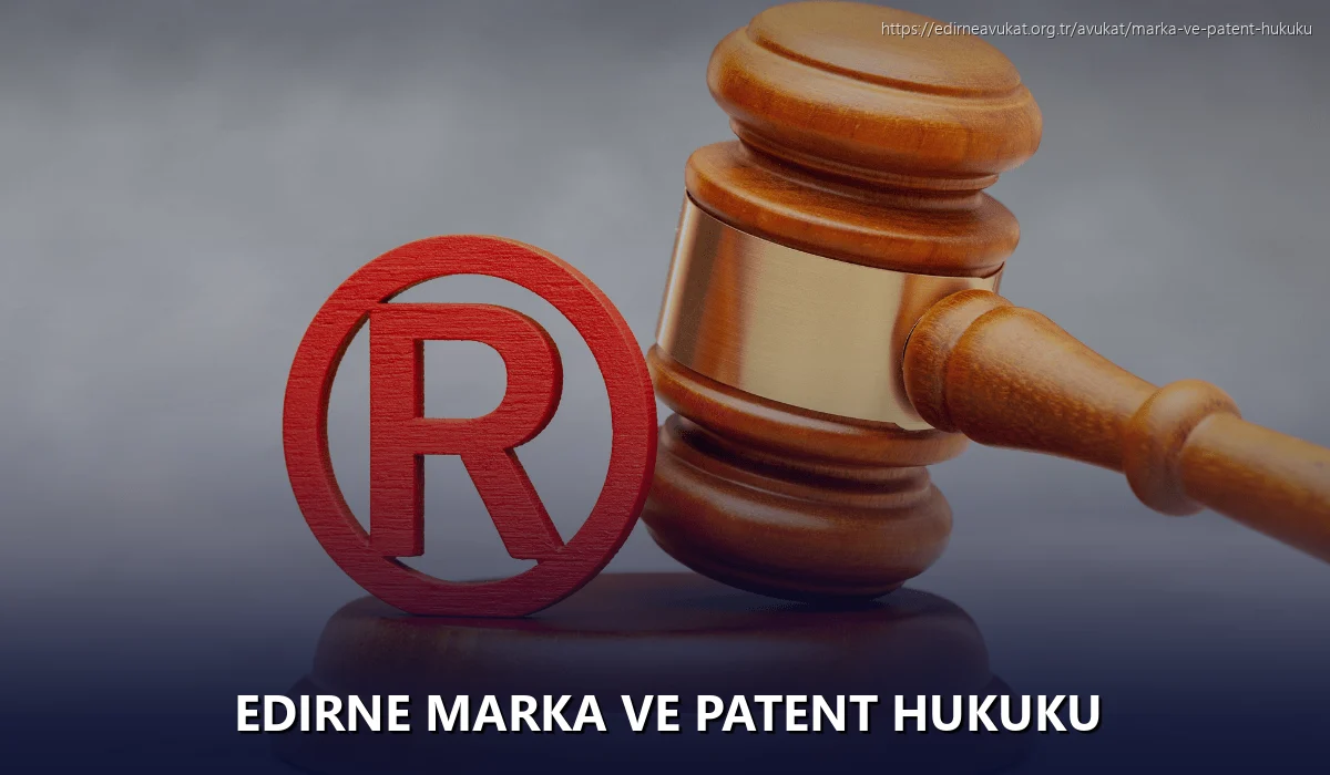 Edirne Marka ve Patent Hukuku