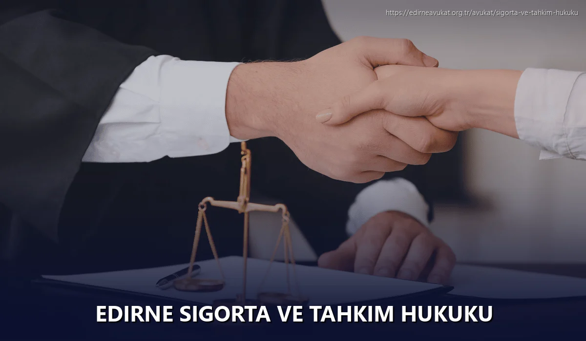 Edirne Sigorta ve Tahkim Hukuku