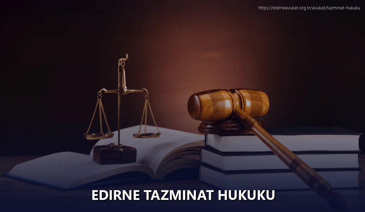 Edirne Tazminat Hukuku