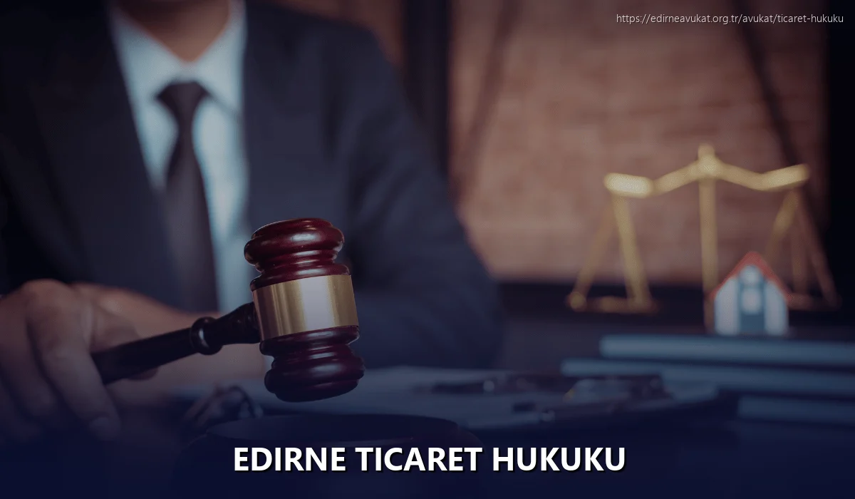 Edirne Ticaret Hukuku