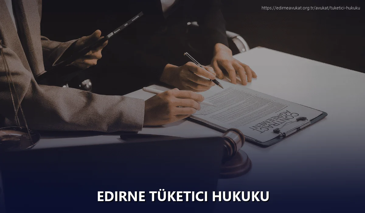 Edirne Tüketici Hukuku